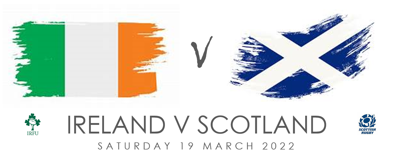 IRELAND V SCOTLAND RUGBY MATCH ENTER TO WIN TICKETS Utmost